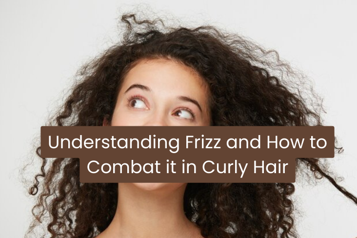 Understanding Frizz and How to Combat It in Curly Hair