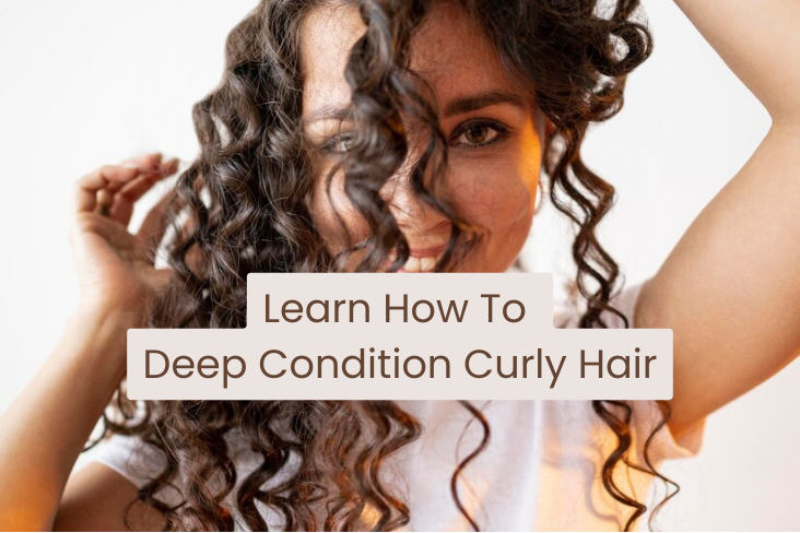 The Ultimate Guide to Deep Conditioning Curly Hair