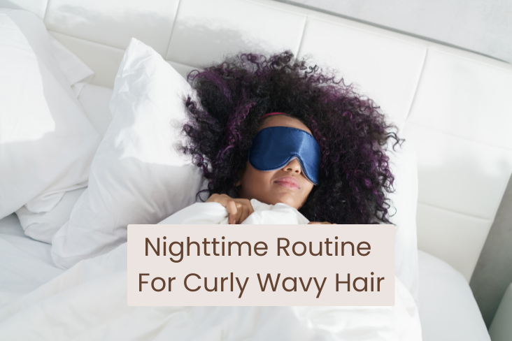 Embrace Your Curls: A Nighttime Ritual for Healthy and Defined Locks